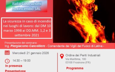 Seminario 21.01.2026 – La sicurezza in caso di incendio nei luoghi di lavoro: dal DM 10 marzo 1998 ai DD.MM. 1,2 e 3 settembre 2021
