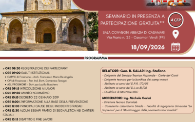 18.09.2026 FOCUS INFORMATIVO SUI CRITERI GENERALI DI SICUREZZA SUL LAVORO NEI CANTIERI STRADALI SALA CONVEGNI ABBAZIA DI CASAMARI Via Maria n. 25 – Casamari Veroli (FR)